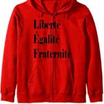 French Revolution Hoodie Liberty Equality Fraternity Be Good