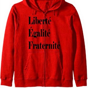 French Revolution Hoodie Liberty Equality Fraternity Be Good
