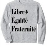 Sweatshirt Révolution française Liberté Égalité Fraternité