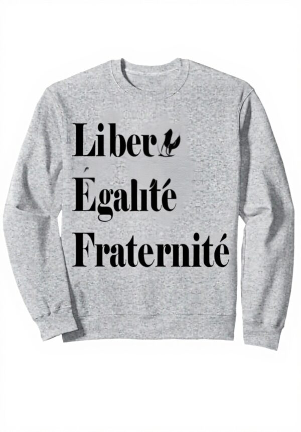 Sweatshirt Révolution française Liberté Égalité Fraternité